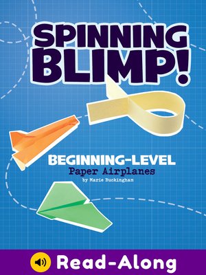 cover image of Spinning Blimp! Beginning-Level Paper Airplanes